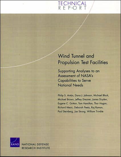Cover for Philip S. Anton · Wind Tunnel and Propulsion Test Facilities: Supporting Analyses to an Assessment of Nasa's Capabilities to Serve National Needs (Paperback Book) (2005)