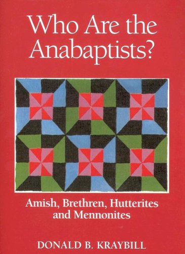 Cover for Kraybill Donald · Who Are the Anabaptists: Amish, Brethren, Hutterites, and Mennonites (Paperback Book) [Assumed First edition] (2003)