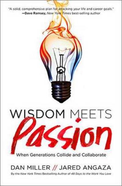 Cover for Dan Miller · Wisdom Meets Passion: when Generations Collide and Collaborate (Paperback Book) (2012)