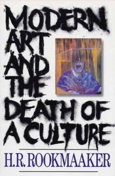 Cover for H R Rookmaaker · Modern Art and The Death of a Culture (Paperback Book) [New edition] (1994)