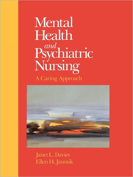 Mental Health and Psychiatric Nursing: A Caring Approach - Janet L. Davies - Bøger - Jones and Bartlett Publishers, Inc - 9780867204421 - 13. marts 1991