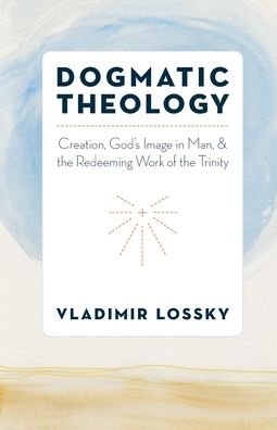 Cover for Lossky · Orthodox Dogmatic Theology (Paperback Book) [Annotated edition] (2017)