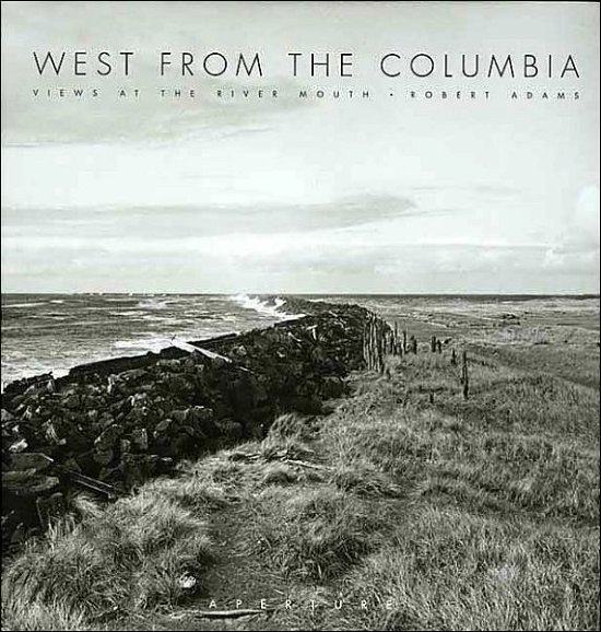 Cover for Robert Adams · West from the Columbia (Buch) [1st edition] (1995)