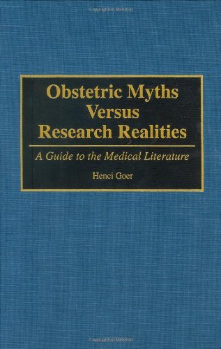 Cover for Henci Goer · Obstetric Myths Versus Research Realities: A Guide to the Medical Literature (Hardcover Book) (1995)