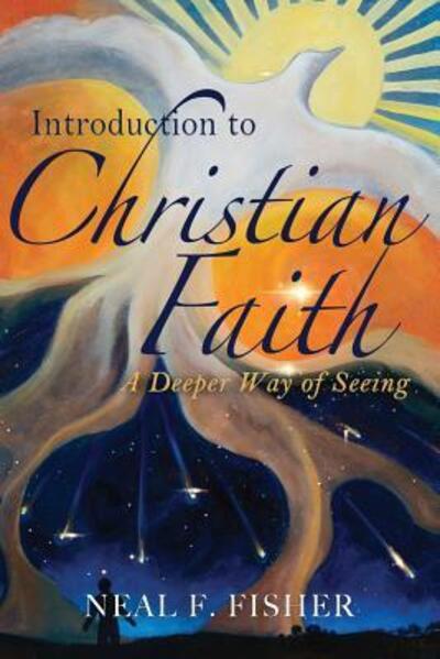 Cover for Neal F Fisher · Introduction to Christian Faith : A Deeper Way of Seeing (Paperback Book) (2017)