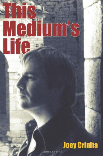 Cover for Joey Crinita · This Medium's Life (Paperback Book) (2011)