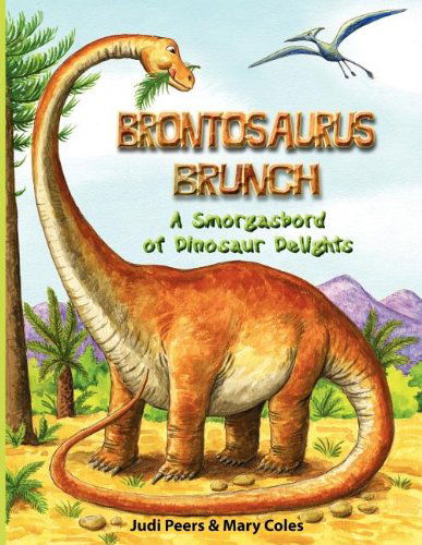 Brontosaurus Brunch - Judi Peers - Books - byDesign Media - 9780981096421 - May 30, 2011