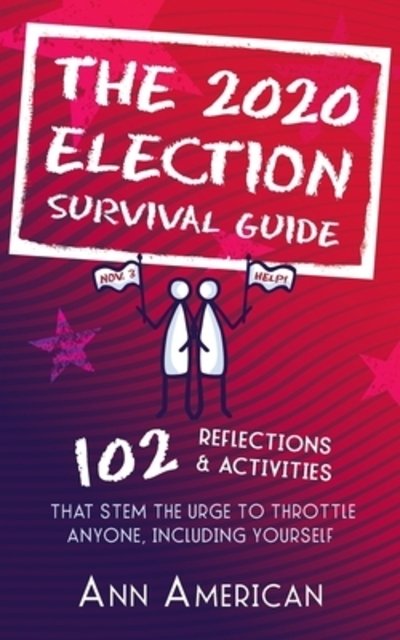 Cover for Ann American · The 2020 Election Survival Guide (Paperback Book) (2019)