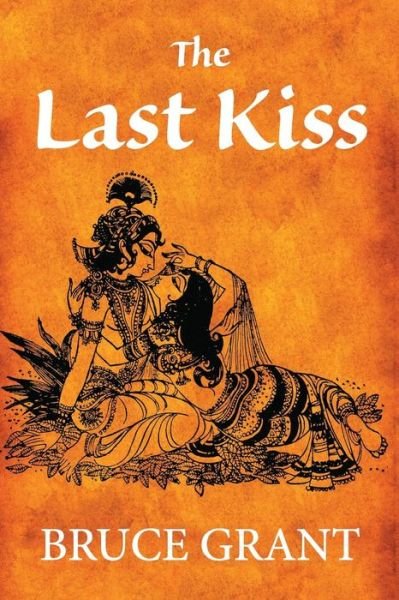 Cover for Bruce Grant · The Last Kiss (Paperback Book) (2014)