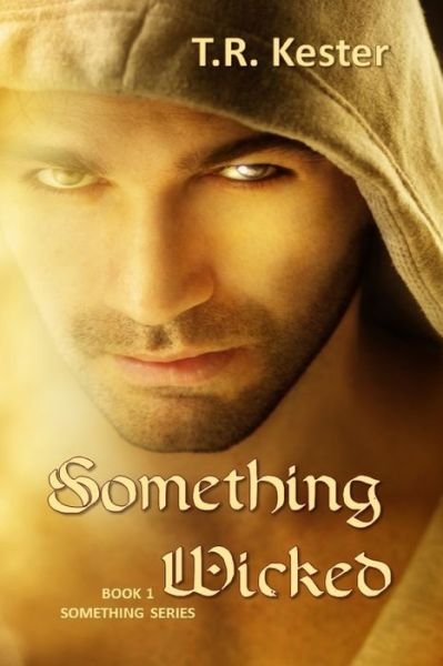 Cover for T R Kester · Something Wicked (Paperback Book) (2016)