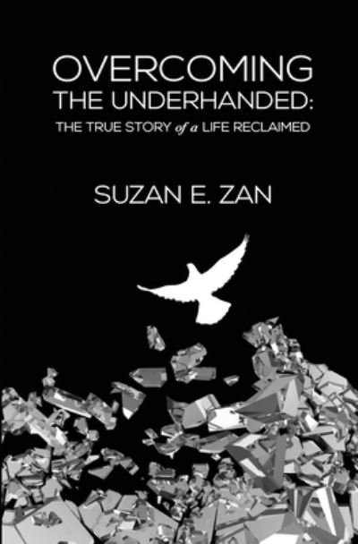 Cover for Suzan E Zan · Overcoming the Underhanded (Taschenbuch) (2018)
