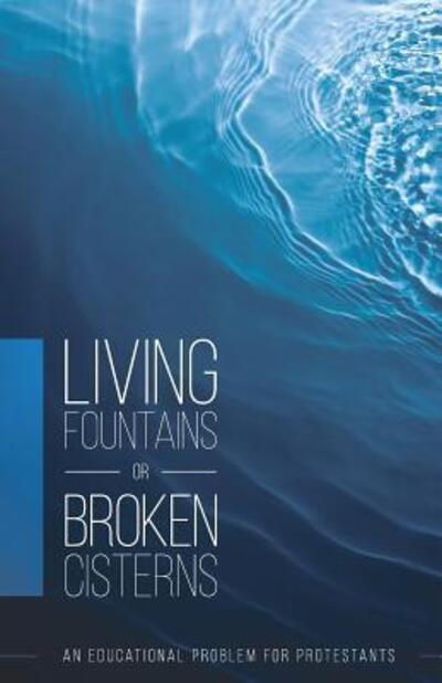 Cover for E a Sutherland · Living Fountains or Broken Cisterns (Paperback Book) (2018)