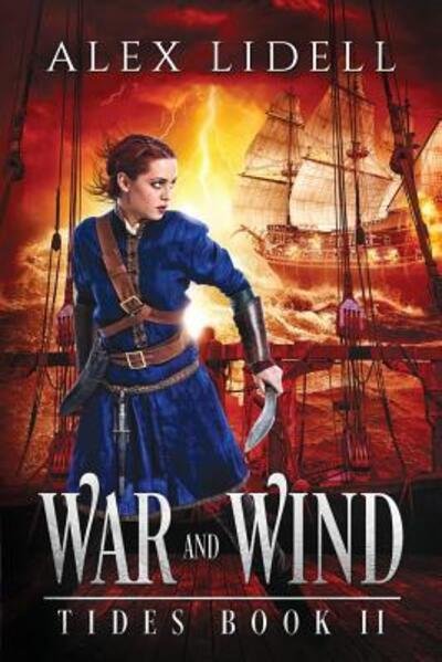 Cover for Alex Lidell · War and Wind (TIDES) (Volume 2) (Book) (2017)