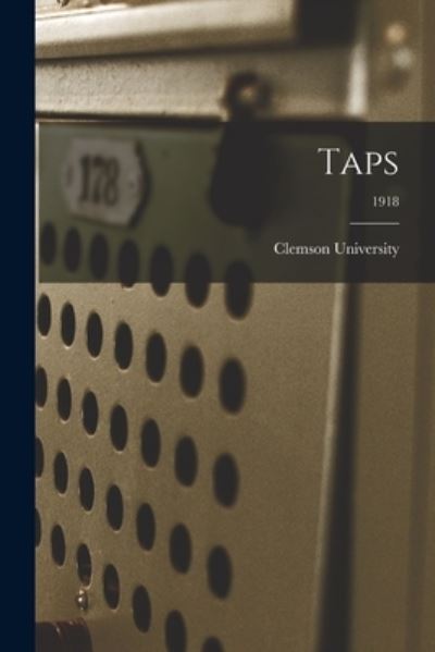 Taps; 1918 - Clemson University - Livros - Legare Street Press - 9781013947421 - 9 de setembro de 2021
