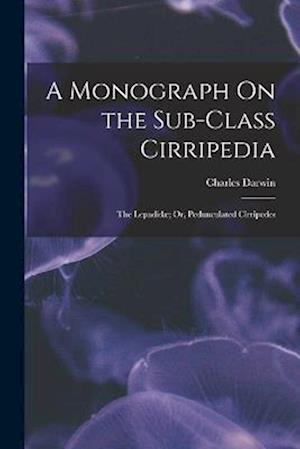 Cover for Charles Darwin · Monograph on the Sub-Class Cirripedia (Bok) (2022)