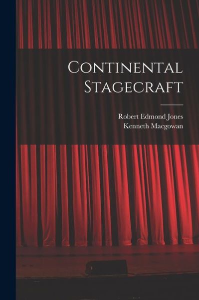 Cover for Kenneth Macgowan · Continental Stagecraft (Book) (2022)