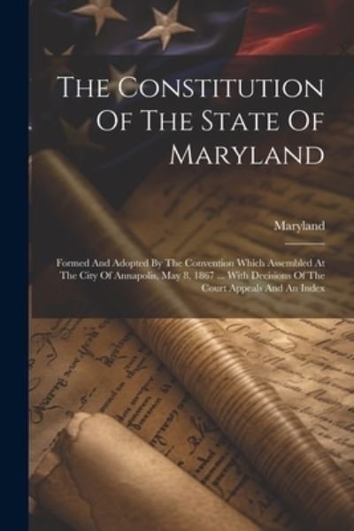 Cover for Maryland · Constitution of the State of Maryland (Bok) (2023)