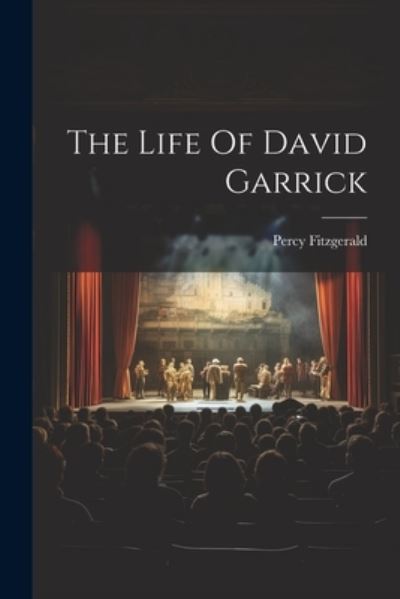 Cover for Percy Fitzgerald · Life of David Garrick (Buch) (2023)