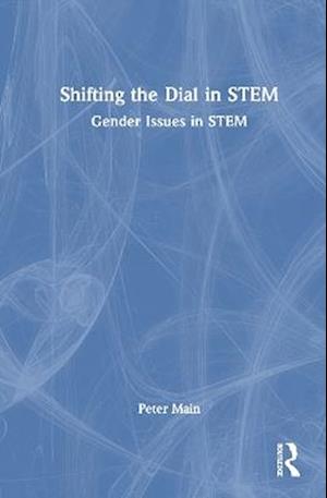 Women in STEM: Breaking down the barriers - Peter Main - Books - Taylor & Francis Ltd - 9781032546421 - December 15, 2025
