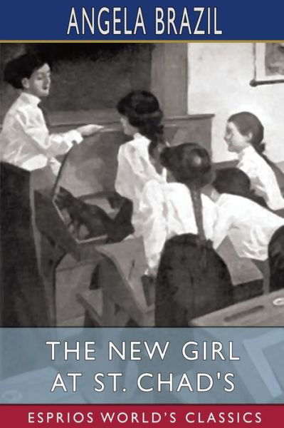 Inc. Blurb · The New Girl at St. Chad's (Esprios Classics) (Paperback Book) (2024)
