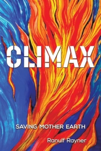 Cover for Ranulf Rayner · Climax: Saving Mother Earth (Paperback Book) (2024)