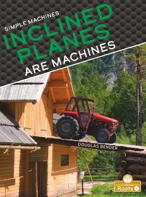 Cover for Douglas Bender · Inclined Planes Are Machines (Paperback Bog) (2022)