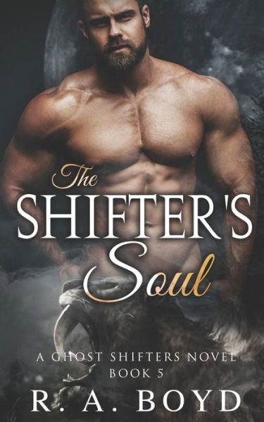 Cover for R a Boyd · The Shifter's Soul (Paperback Book) (2020)