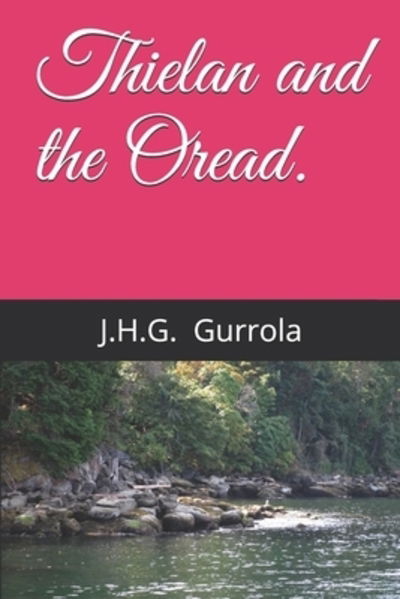 Cover for JHG Gurrola · Thielan and the Oread. (Paperback Bog) (2019)