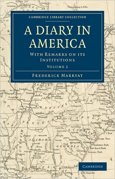 A Diary in America: With Remarks on its Institutions - Cambridge Library Collection - North American History - Frederick Marryat - Livros - Cambridge University Press - 9781108032421 - 2 de junho de 2011
