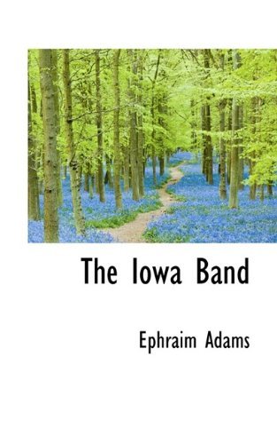 Cover for Ephraim Adams · The Iowa Band (Paperback Book) (2009)