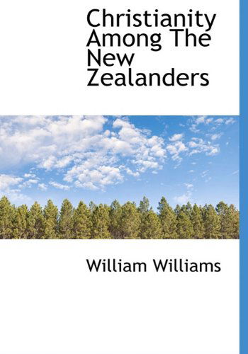 Cover for William Williams · Christianity Among the New Zealanders (Hardcover Book) (2009)