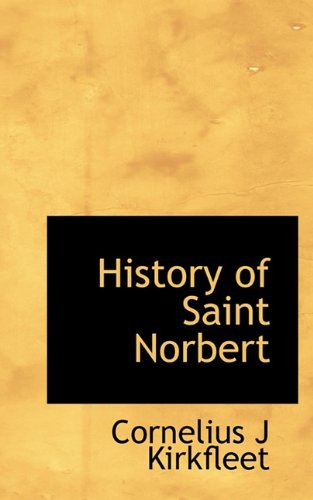 Cover for Cornelius J Kirkfleet · History of Saint Norbert (Hardcover Book) (2009)