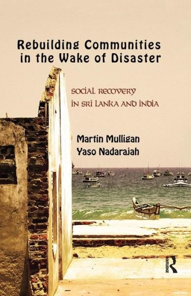 Cover for Martin Mulligan · Rebuilding Local Communities in the Wake of Disaster: Social Recovery in Sri Lanka and India (Pocketbok) (2016)