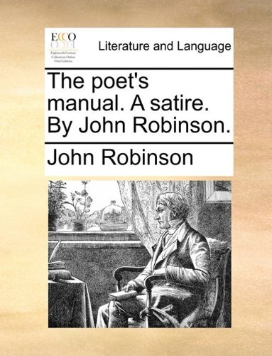 Cover for John Robinson · The Poet's Manual. a Satire. by John Robinson. (Paperback Book) (2010)