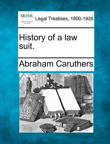 Cover for Abraham Caruthers · History of a Law Suit. (Paperback Book) (2010)