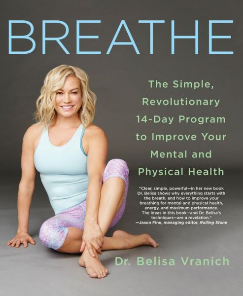 Cover for Belisa Vranich · Breathe: The Simple, Revolutionary 14-Day Program to Improve Your Mental and Physical Health (Paperback Book) (2016)