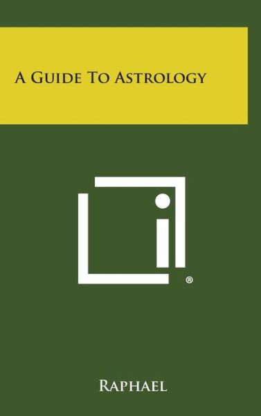 Cover for David Raphael · A Guide to Astrology (Hardcover Book) (2013)