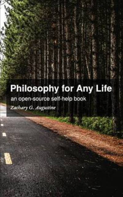 Cover for Zachary G Augustine · Philosophy for Any Life (Paperback Book) (2015)