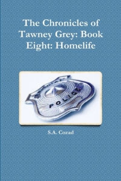 Cover for S. a Cozad · Chronicles of Tawney Grey : Book Eight (Book) (2017)