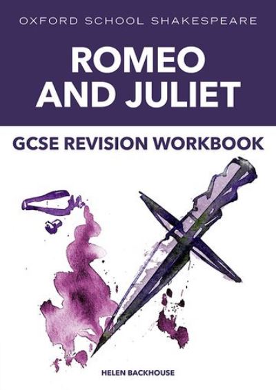 helen-backhouse-oxford-school-shakespeare-gcse-gcse-romeo-juliet-revision-workbook