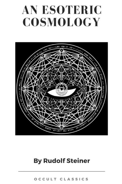 Cover for Dr Rudolf Steiner · An Esoteric Cosmology (Paperback Book) (2017)