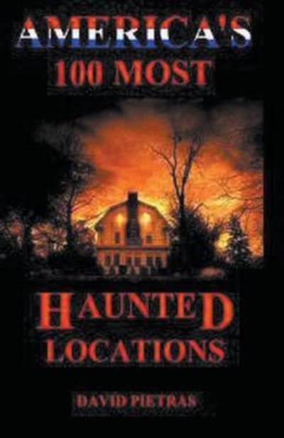 Cover for David Pietras · America's 100 Most Haunted Locations (Taschenbuch) (2018)