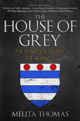 Cover for Melita Thomas · The House of Grey: Friends &amp; Foes of Kings (Paperback Book) (2022)