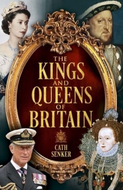 Cover for Cath Senker · Kings and Queens of Britain (Bog) (2023)