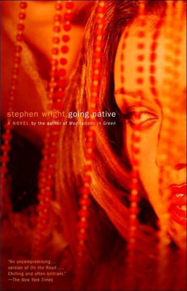Going Native - Stephen Wright - Kirjat - Vintage - 9781400079421 - tiistai 12. huhtikuuta 2005