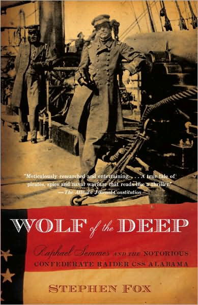 Cover for Stephen Fox · Wolf of the Deep: Raphael Semmes and the Notorious Confederate Raider Css Alabama (Vintage Civil War Library) (Pocketbok) [Reprint edition] (2008)