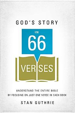 Cover for Stan Guthrie · God's Story in 66 Verses: Understand the Entire Bible by Focusing on Just One Verse in Each Book (Paperback Book) (2015)