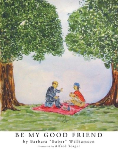 Cover for Alfred Yeager · Be My Good Friend (Book) (2003)