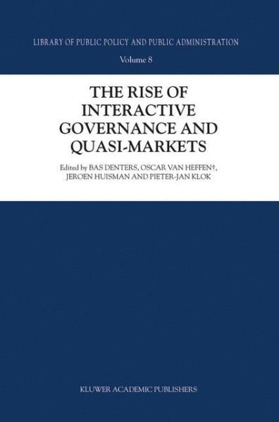 Cover for Bas Denters · The Rise of Interactive Governance and Quasi-Markets - Library of Public Policy and Public Administration (Gebundenes Buch) [2004 edition] (2003)