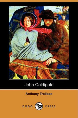 Cover for Anthony Ed Trollope · John Caldigate (Dodo Press) (Paperback Book) (2008)